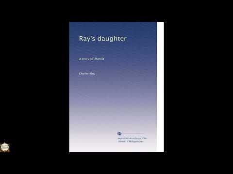 Ray's daughter: a story of Manila by Charles King — free full audiobook