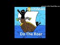 Ayeyomiles Do The Roar Feat BrbLuhTim Slowed Reverbed