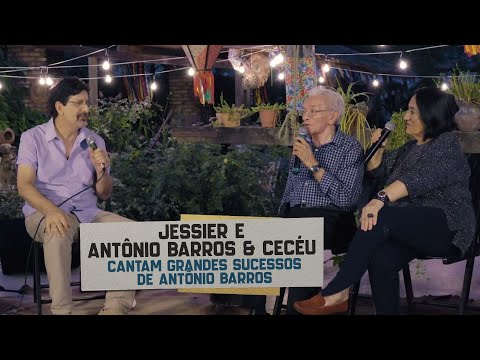 Jessier, Antônio Barros e Cecéu - Cantam Grandes Sucessos de Antônio Barros