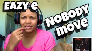 EAZY E “ NOBODY MOVE “ REACTION