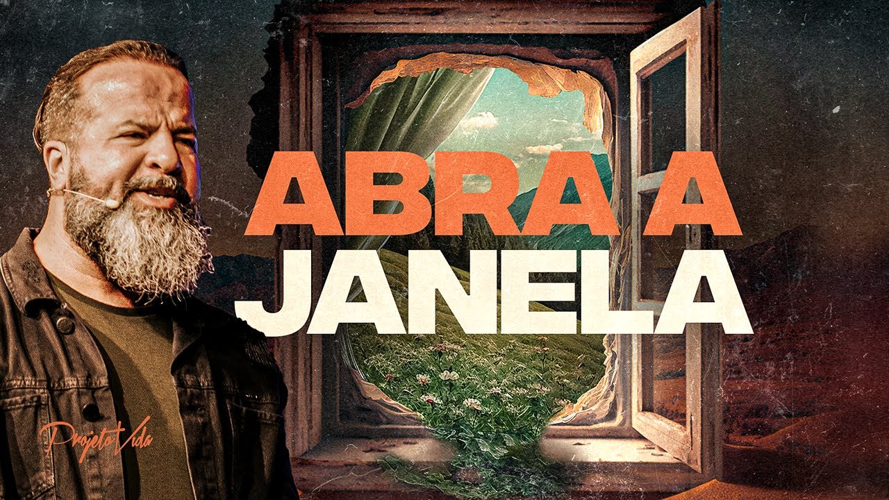Abra A Janela | Joel Pereira | Projeto Vida