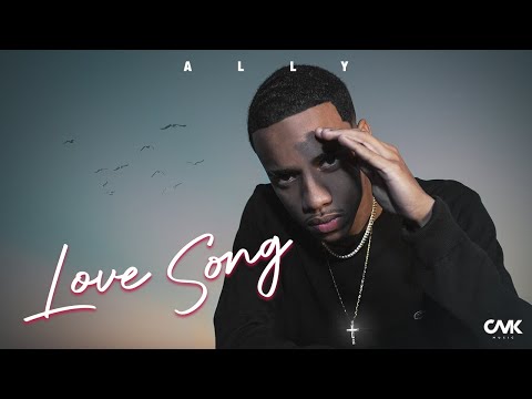CMK, Ally - Love Song