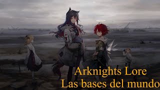 Arknights Lore español. Las bases del mundo