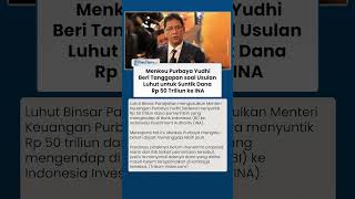 Luhut Usulkan Menkeu Suntik Dana Rp 50 Triliun ke INA, Purbaya Beri Tanggapan: Belum Terima Proposal