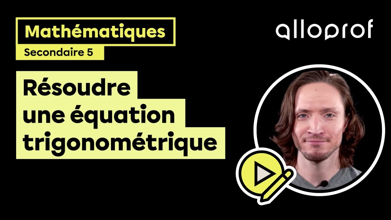 Résoudre une équation trigonométrique - Explication