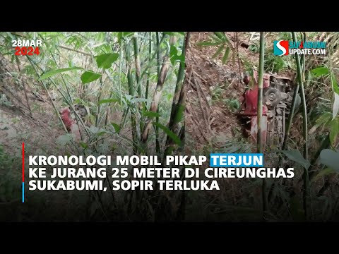 Mobil Pikap Terjun ke Jurang 25 Meter di Cireunghas Sukabumi, Sopir Terluka