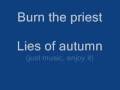 Burn The Priest - Lies of autumn