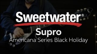 Video thumbnail for Supro Americana Series Black Holiday Electric Guitar Demo by Sweetwater