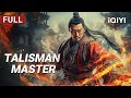 Talisman Master Fantasy Wuxia Action Chinese Movie 2025 IQIYI Movie English