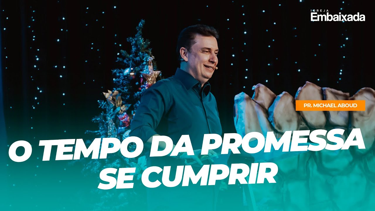 O Tempo da Promessa se Cumprir - Pastor Michael Aboud