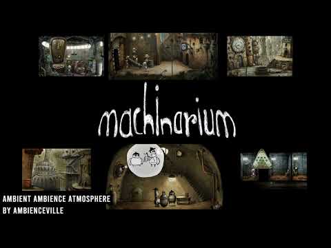 Machinarium | Ambient Ambience Atmosphere