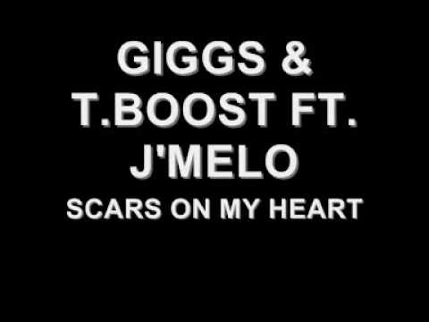 GIGGS & T.BOOST FT. J'MELO - SCARS ON MY HEART