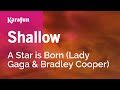Shallow - A Star is Born (Lady Gaga & Bradley Cooper) | Karaoke Version | KaraFun