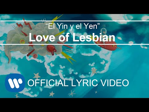 Love of Lesbian - El Yin y el Yen (Lyric Video)