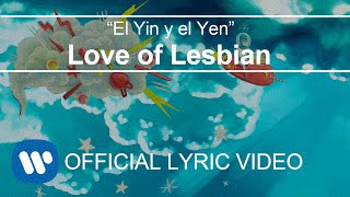 Love of Lesbian - El Yin y el Yen (Lyric Video)
