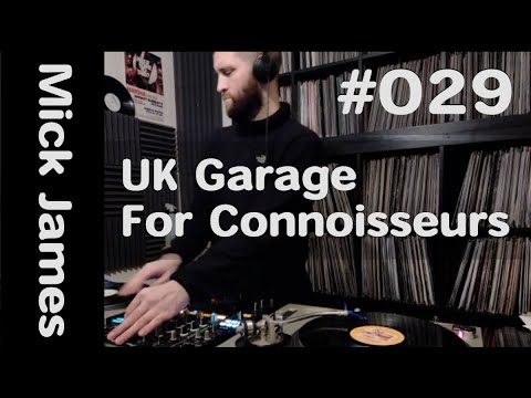 UK Garage for Connoisseurs #029 - Mick James - 90's Old School Garage Vinyl Mix
