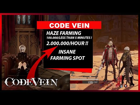 [CODE VEIN] MY FAVORITE INSANE FARMING LOCATION! 2.000.000 HAZE IN HOUR !?
