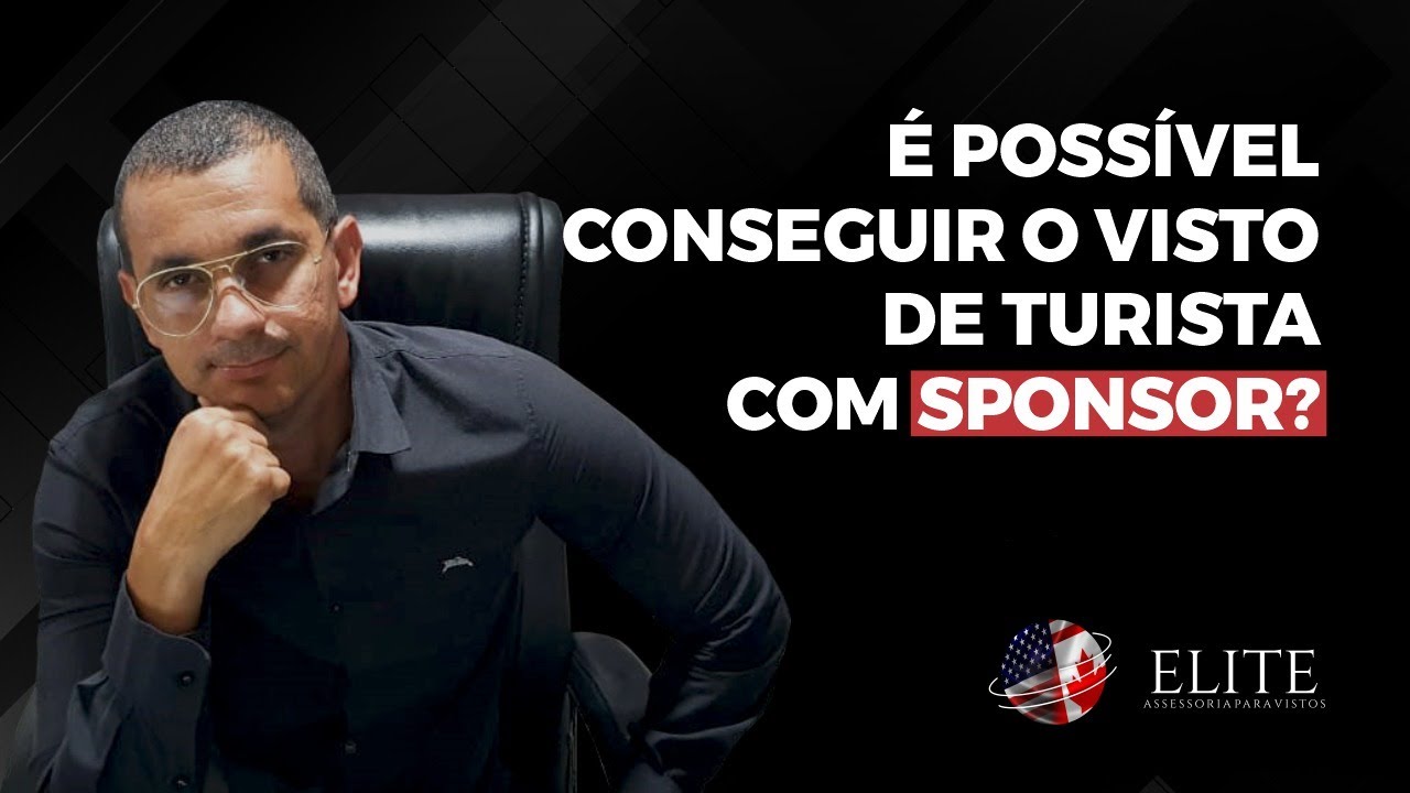É POSSÍVEL CONSEGUIR O VISTO DE TURISTA COM SPONSOR?