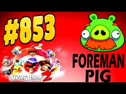 Angry Birds 2-Bamboo Forest Snout Slough Foreman Pig Level-853 Three Star Walkthrough