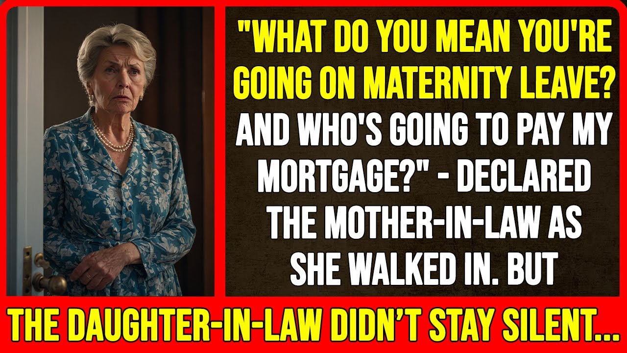 "And who's going to pay my mortgage?" - said the mother-in-law. But the daughter-in-law...