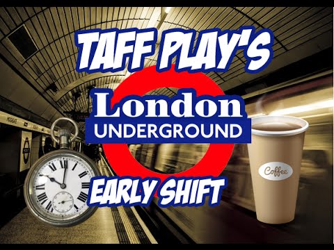 Taff Plays - London Underground Simulator - 12 - Early Shift