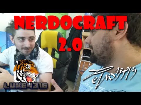 Nerdocraft 2.0 w/Luke4316&Chip IL RITORNO!