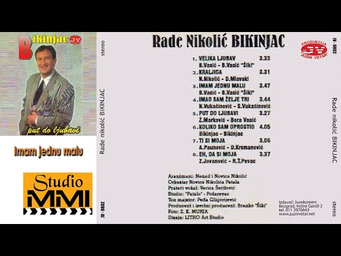 Rade Nikolic Bikinjac - Imam jednu malu