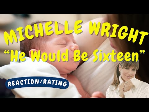 Michelle Wright -- He Would Be Sixteen  [REACTION/GIFT REQUEST]