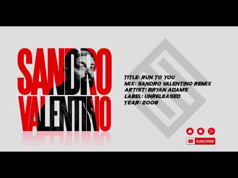 Bryan Adams - Run To You (Sandro Valentino Remix)