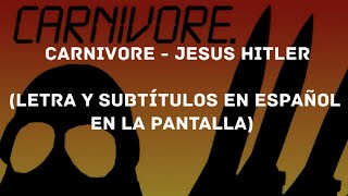 Carnivore - Jesus Htler (Lyrics/Sub Español) (HD)