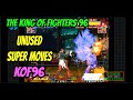 The King Of Fighters 96 Unused Super Moves KOF96 Evolution