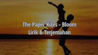 The paper kites - Bloom | Lirik &amp; Terjemahan | Song of style