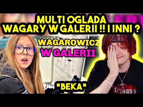 MULTI ogląda HEJKA TU LENKA WAGARY W GALERII *beka*