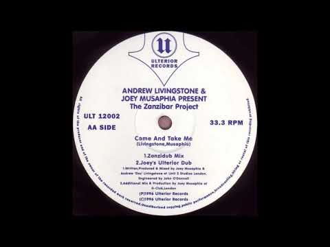 Andrew Livingstone & Joey Musaphia Present The Zanzibar Project - Come And Take Me (Zanzidub Mix)