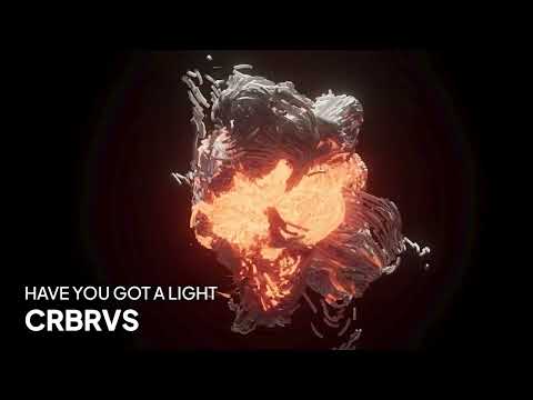 CRBRVS - Have You Got A Light