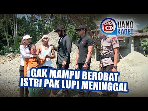 UANG KAGET EPISODE 194 – Gak Mampu Berobat, Istri Pak Lupi Meninggal!