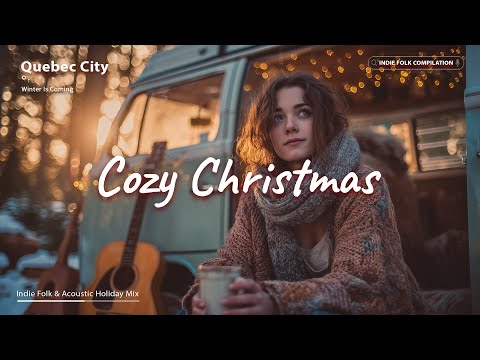 🎄 Cozy Christmas ✨ Indie Folk & Acoustic Holiday Mix for Peaceful Days