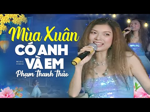 Xuân có anh và em - Phạm Thanh Thảo