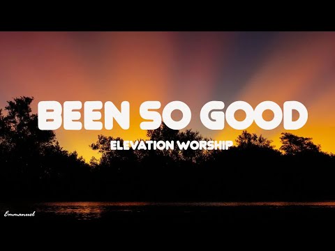 Been So Good (feat. Tiffany Hudson) |Lyric Video | Elevation Worship