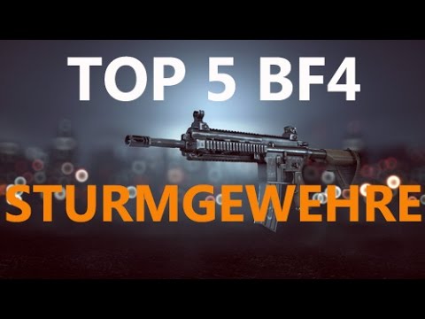 Top 5 Sturmgewehre in Battlefield 4 | Meine Meinung ! [Deutsch/HD+] [60FPS]
