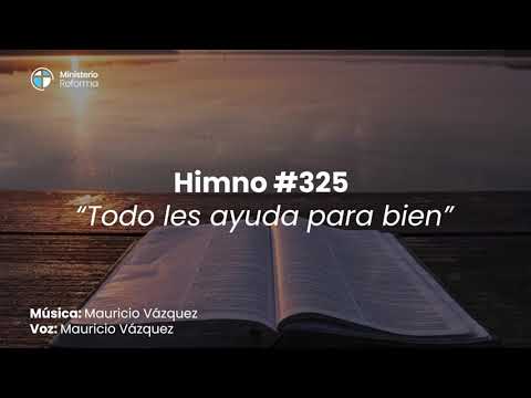 HIMNO #325 TODO LES AYUDA PARA BIEN