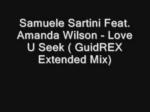 Samuele Sartini Feat. Amanda Wilson - Love U Seek ( GuidREX Extended Mix)