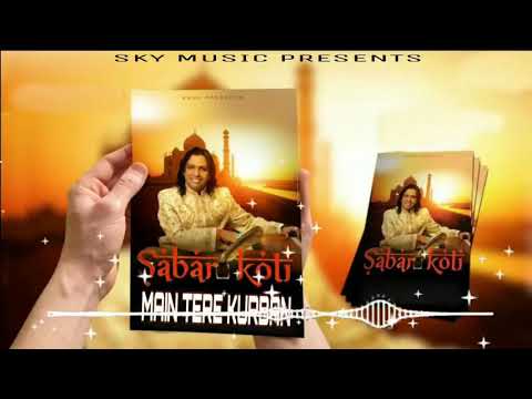 Sabar koti live main tere kurbaan