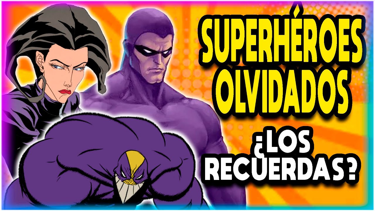 10 Superhéroes que POCOS recuerdan