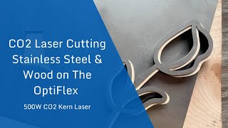 CO2 Laser Cutting Stainless Steel & Wood on The OptiFlex