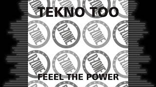 TEKNO TOO 'FEEEL THE POWER'