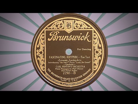 “Fascinating Rhythm” by Carl Fenton's Orchestra 1924