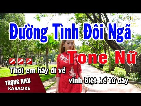 Karaoke Đường Tình Đôi Ngã Tone Nữ Nhạc Sống | Trọng Hiếu