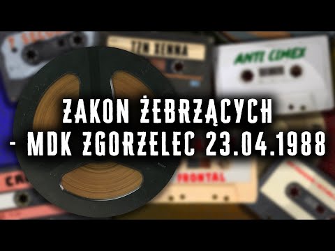 ZAKON ŻEBRZĄCYCH - MDK Zgorzelec 23.04.1988
