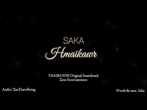 SAKA- HMAIKAWR | THAWIBAWIH OST | OFFICIAL LYRIC VIDEO |